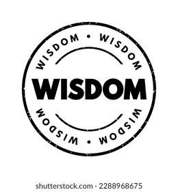 Wisdom - ability to contemplate and act using knowledge, experience, understanding, common sense and insight, text concept stamp