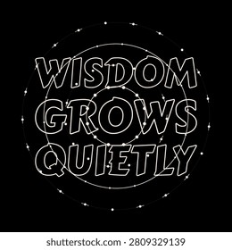 WISDOM GROWS QUIETLY bold typography cutout with tonal glow cast shadow depth
