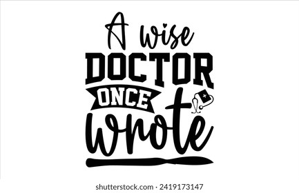 Una Vez escribió -Doctor T- Diseño De Camisas, Uniforme, Esta Ilustración Se Puede Usar Como Impresión En Camisetas Y Bolsas, Estacionarias O Como Cartel, Plantilla.