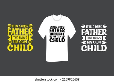It is a wise father that knows his own child T Shirt SVG Cut File Design