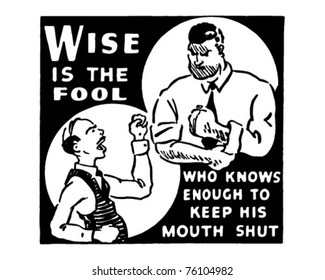 Wise Is The Fool Who Knows Enough To Keep His Mouth Shut - Retro Ad Art Banner