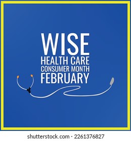  Wise Health Care Consumer Month . Design suitable for greeting card poster and banner