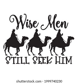 wise men still seek him logo inspirational positive quotes, motivational, typography, lettering design