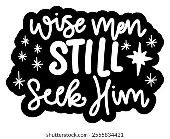 wise men still seek him merry christmas black vector graphic design and cut file