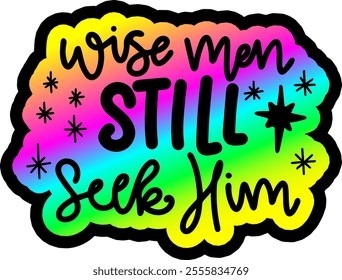 wise men still seek him merry christmas colorful bright rainbow graphic design