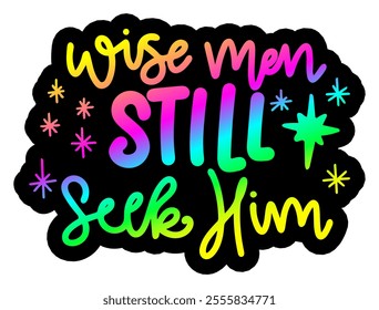 wise men still seek him merry christmas colorful bright rainbow graphic design