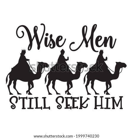 wise men still seek him logo inspirational positive quotes, motivational, typography, lettering design
