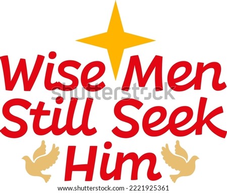 wise men still seek him. Matching Family Christmas Shirts. Christmas Gift. Family Christmas. Sticker Christmas. Card.