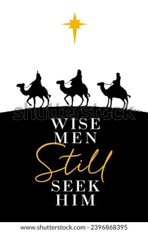 Wise men still seek Him, Christmas poster concept. Nativity typography with three kings for social media xmas banner or greeting card. Vector illustration