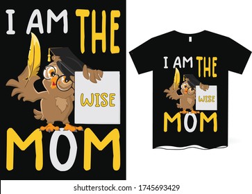 I'm the wise mom -T-shirt design with the image of an owl, owl vector