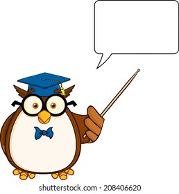 Wise Owl Teacher Cartoon Mascot Character With A Pointer And  Speech Bubble. Vector Illustration Isolated on white