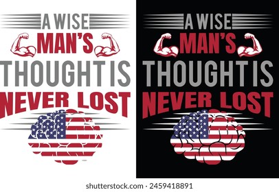 A wise man’s thoughts never lost USA t shirt design and graphics design