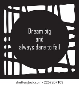 Wise words of life on a black and white abstract background