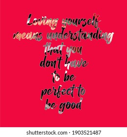 wise words love yourself, design background sign concept graphic text art frame style love.