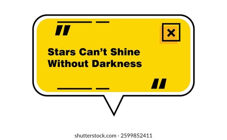 Wise Words "Stars Can’t Shine Without Darkness." Suitable For Motivation Or Other Print Media