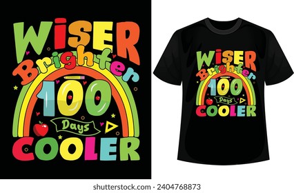 Wiser, brighter, 100 days cooler t-shirt design. 100 day t-shirt design.