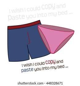 I wish I could copy and paste you into my bed - text quote. Love message. Man and woman intimate lingerie/underwear. Vector Illustration.
