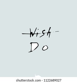 Wish Do - quote text, handwritten