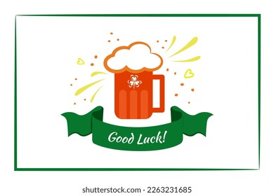 Wish of good luck, toast for Irish party, celebration, written on elegant green ribbon. Orange beer mug with rich foam and shamrock design. Simple sketch, festive print in colors of Irish flag