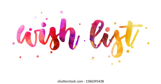 Wish list - handwritten watercolor lettering. Modern calligraphy text with abstract dots decoration