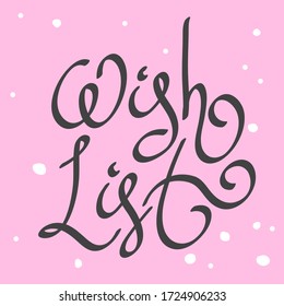 Wish List. Sticker for social media content. Vector hand drawn illustration with cartoon lettering. Bubble pop art comic style poster, t shirt print, post card, video blog cover