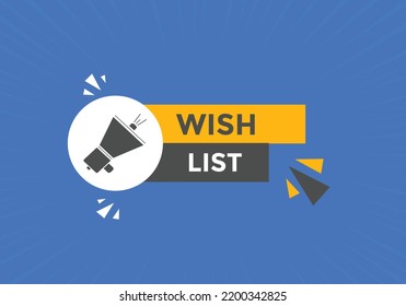 Wish List text button. Wish List speech bubble. Wish List Colorful web banner. vector illustration
