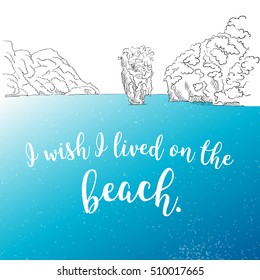 I Wish I Lived on the Beach Quote on Colored Background, Hand written Typeface, Sketched Vector Artwork