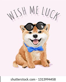 wish me luck slogan with Shiba inu puppy in sunglasses and blue bow illustraion