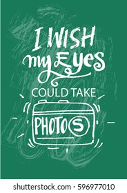  I wish my eyes could take photos.Hand lettering calligraphy.