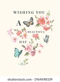 wish you beautiful day slogan with vintage flowers and butterflies vector illustration