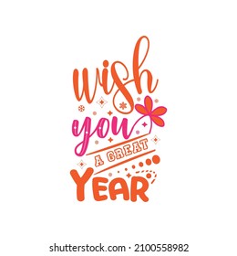 Wish you a great year typography lettering for t shirt