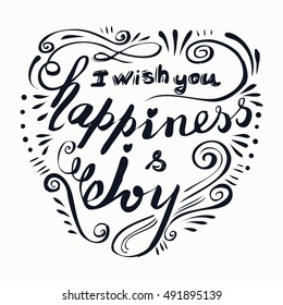 I wish you happiness and joy