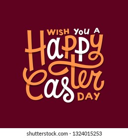 Wish you a happy easter day lettering with shadows. Hand drawn design. For greeting card, invitation, poster, banner template. Vector illustration.