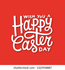 Wish you a happy easter day lettering on red background with shadow. Hand drawn design. For greeting card, invitation, poster, banner template. Vector illustration.