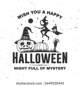 Wish you a happy Halloween and night full of mystery. Vector illustration. For holiday Halloween design, shirt, logo, badge, decorations, cards, banner with pumpkin inwizard hat