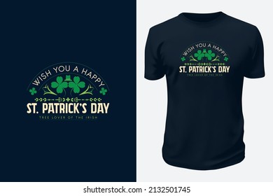 Wish you happy Saint Patrick's Day. Ireland Saint Patrick's Day Festival Wishes vector graphics t shirt design for pod site.