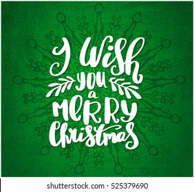 I wish you merry Christmas calligraphic on green canvas texture. Vector illustration.
