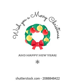 Wish you a Merry Christmas and Happy New Year. Winter holiday greeting card. Cartoon illustration of a christmas wreath isolated on a white background. Vector 10 EPS.