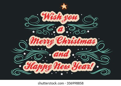 Wish you a Merry Christmas and Happy New Year. Vintage greeting card. Lettering. Vector illustration.