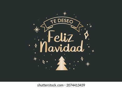 I wish you a Merry Christmas (Te deseo Feliz Navidad) - Calligraphy phrase for Christmas. Hand drawn lettering for Xmas greetings cards, invitations.