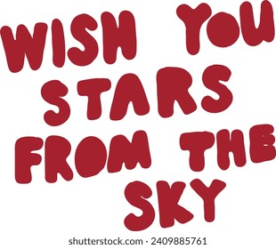 Wish you stars from the sky lettering