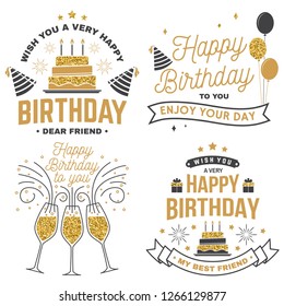 Wish you a very happy Birthday dear friend. Badge, sticker, card, with birthday hat, firework and cake with candles. Vector. Set of vintage typographic design for birthday celebration emblem