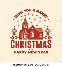 Wish you a very Merry Christmas and Happy New Year stamp, sticker, patch with Catholic Church and christmas tree. Vector illustration. Vintage design for xmas, new year emblem in retro style.