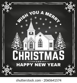 Wish you a very Merry Christmas and Happy New Year stamp, sticker, patch with Catholic Church and christmas tree. Vector on the chalkboard. Vintage design for xmas, new year emblem in retro style.