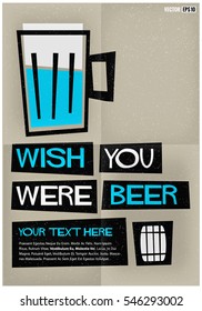Wish You Were Beer! (Flat Style Vector Illustration Funny Alcohol Poster Design) With Text Box Template