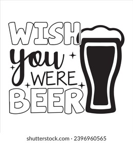 wish you were beer logo inspirational positive quotes, motivational, typography, lettering design