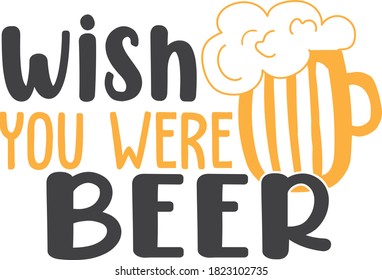 Wish you were beer quote