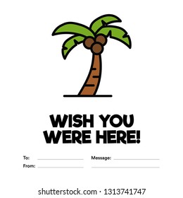 Wish you were here card with Palm Tree