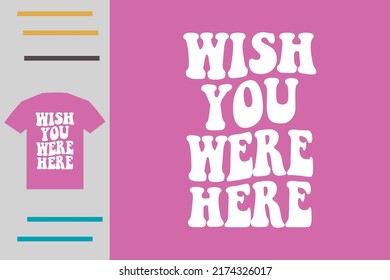 Wish you were here hoodie design