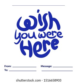 Wish You Were Here From Me To You Postcard. Positive Slogan Illustration. Hand Lettered Quote. Motivational And Inspirational Poster, Web Banner, Greeting Card